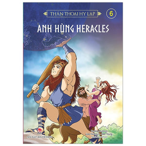 Thần Thoại Hy Lạp Tập 6: Anh Hùng Heracles