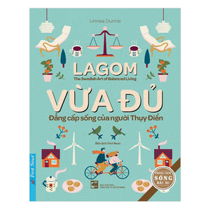 Lagom - Vừa Đủ - Đẳng Cấp Sống Của Người Thuỵ Điển