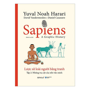 Sapiens: Lược Sử Loài Người Bằng Tranh - Tập 2: Những Trụ Cột Của Nền Văn Minh