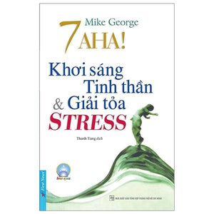 7 Aha! Khơi Sáng Tinh Thần & Giải Toả Stress