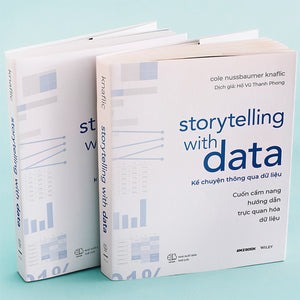 Storytelling With Data - Kể Chuyện Thông Qua Dữ Liệu
