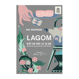 Lagom – Biết Đủ Mới Là Tự Do