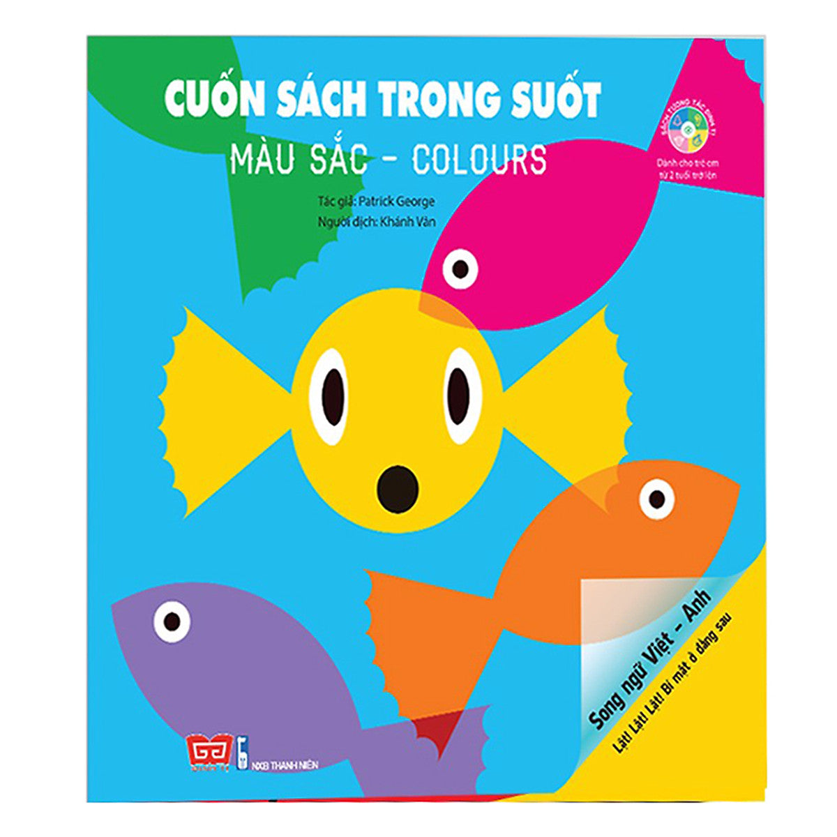 Cuốn Sách Trong Suốt - Lật! Lật! Lật! Bí Mật Ở Đằng Sau - Màu Sắc - Colours