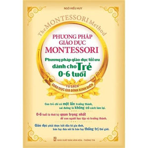 Phương Pháp Giáo Dục Montessori Tối Ưu 0-6 Tuổi